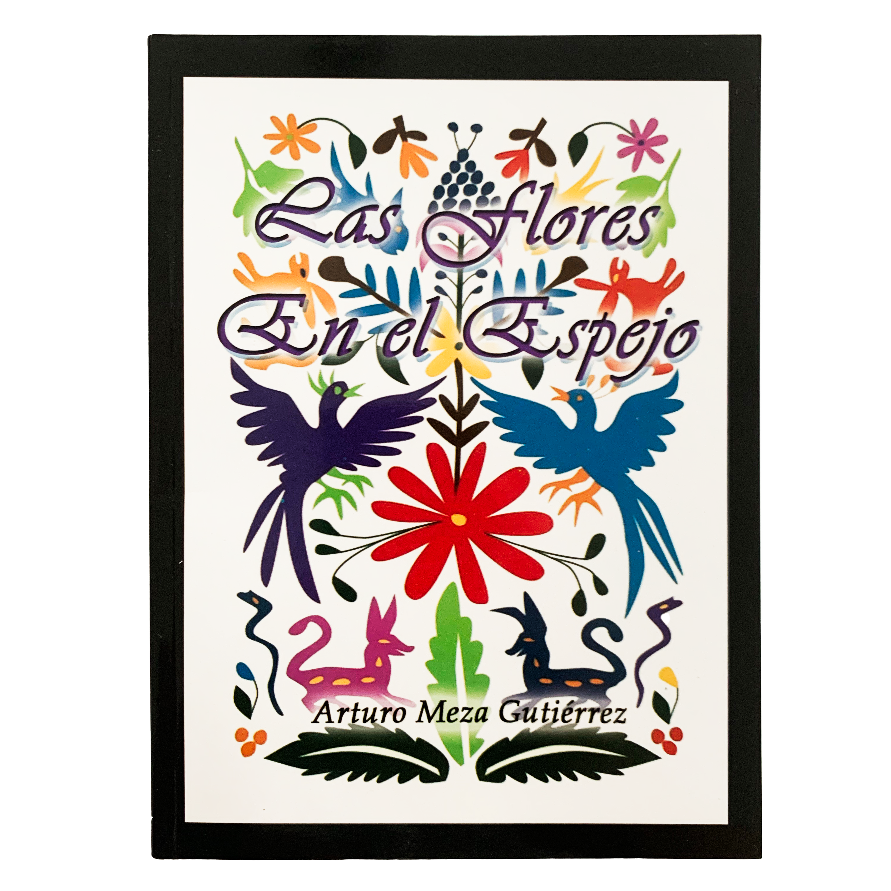 Book - Las Flores en el espejo (Arturo Meza Gutierrez)