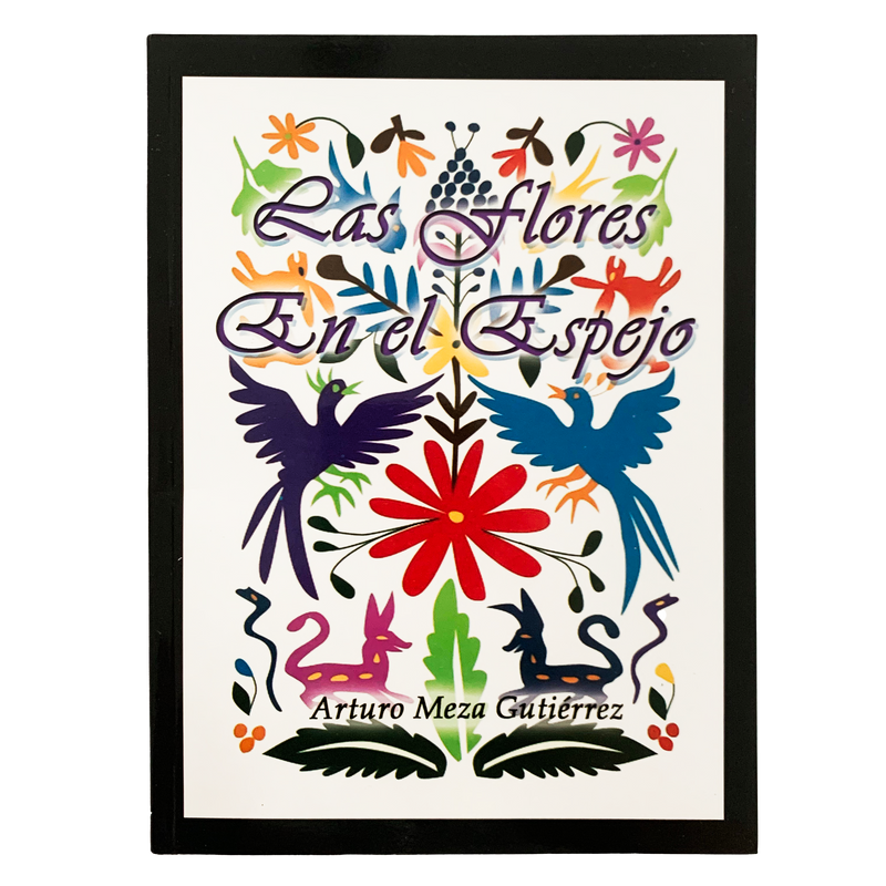 Book - Las Flores en el espejo (Arturo Meza Gutierrez)